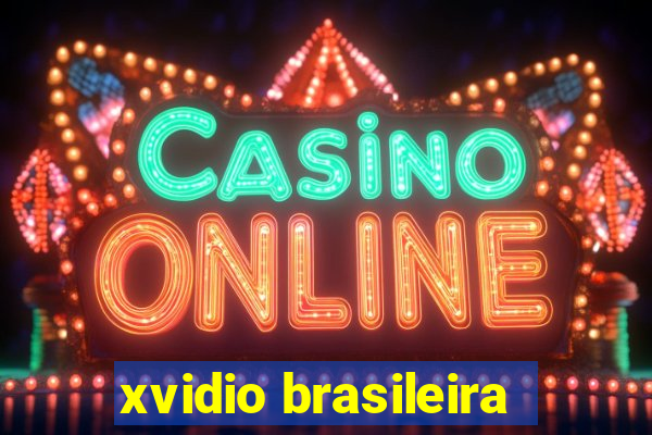 xvidio brasileira